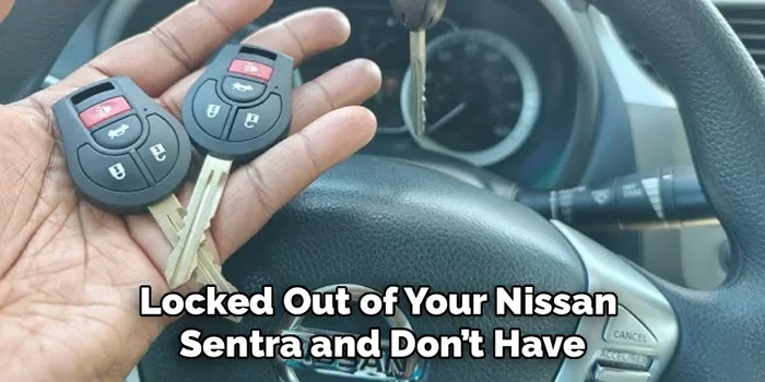 I Left My Keys in My Nissan Sentra 2019 Model